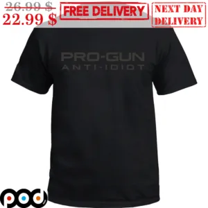 Pro Gun Anti Idiot Shirt