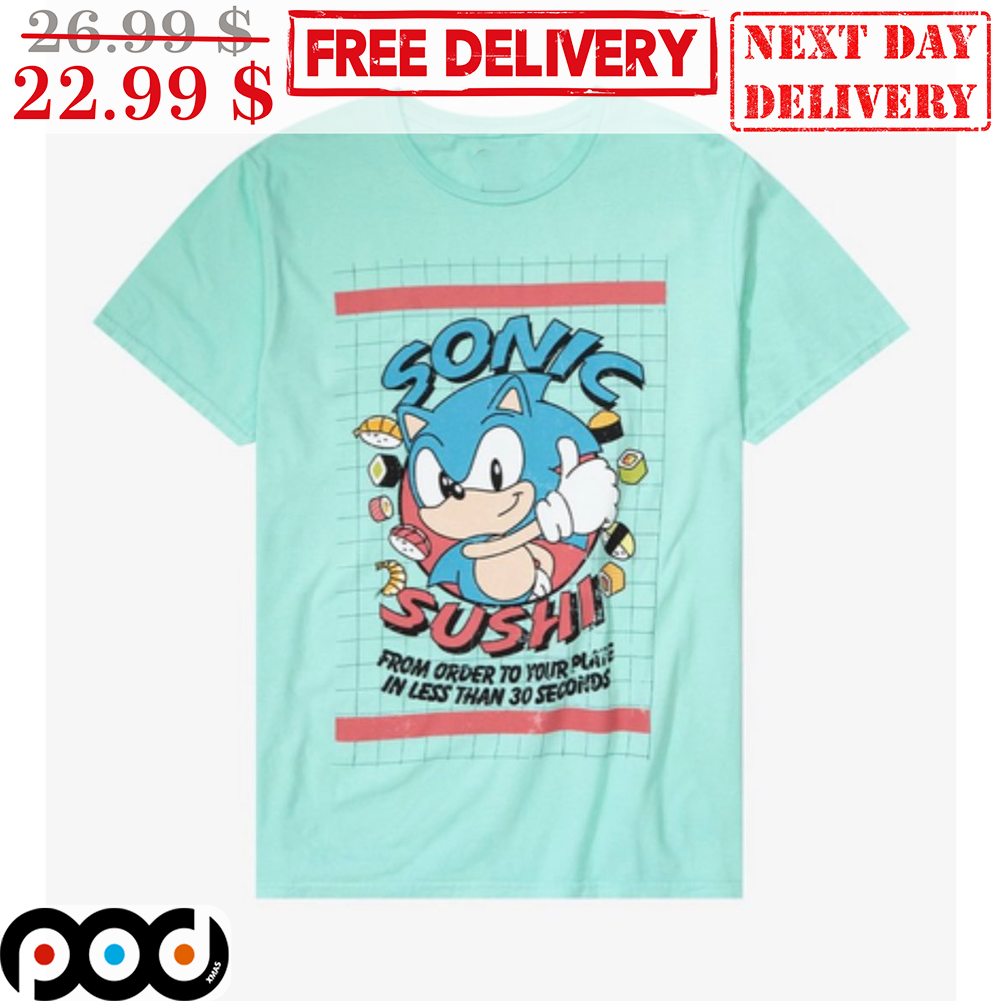 Sonic Sushi From Order To Your Plate In Less Than 30 Seconds Vintage Shirt