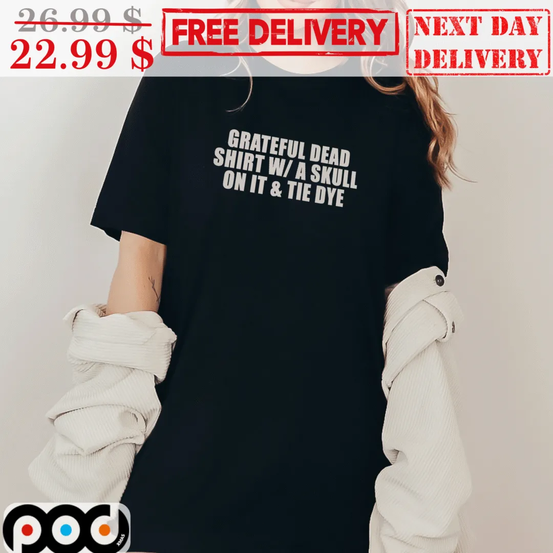 Grateful Dead Shirt WA Skull On It And Tie Dye Shirt