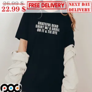 Grateful Dead Shirt WA Skull On It And Tie Dye Shirt