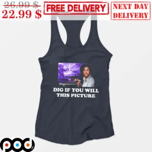 Dig If You Will This Picture Tank Top