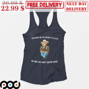 God Grant Me The Serenity To Accept The Vibes That Aren't Rootin Tootin Bear Suit Tank Top