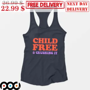 Child Free And Crushing It Tank Top