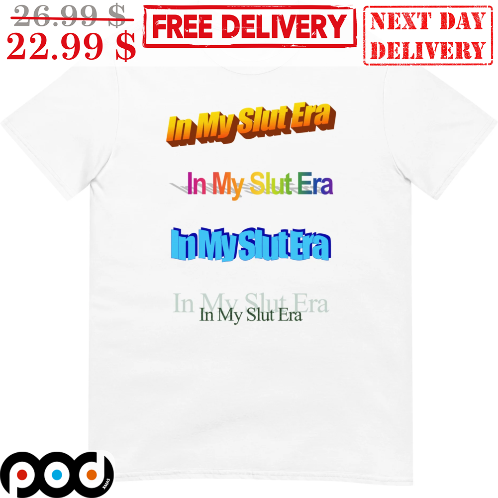 In My Slut Era Font Shirt