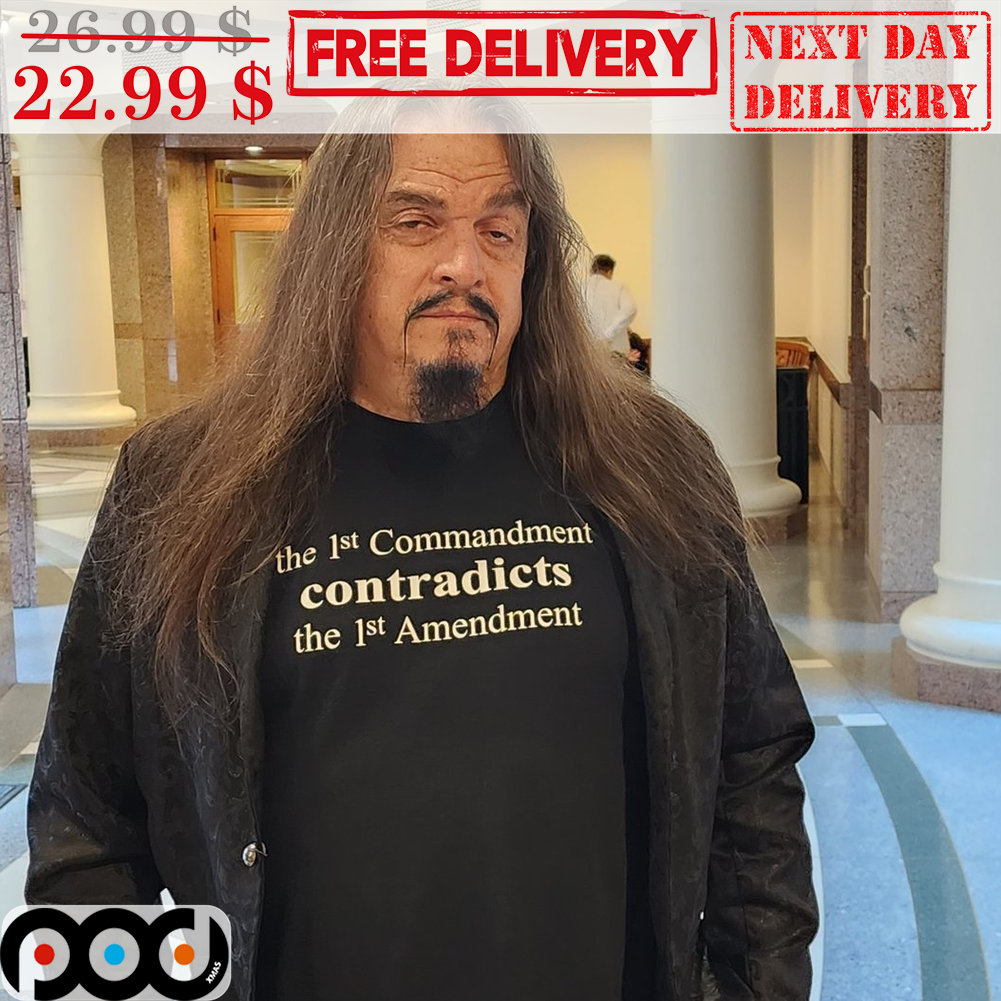 The 1st Commandment Contradicts The 1st Amendment Shirt