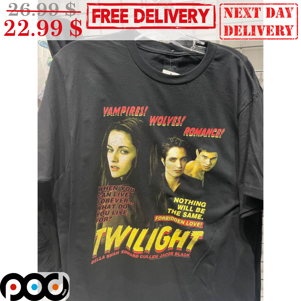 Twilight Vampires Wolves Romance When You Can Live Forever What Do You Live For Shirt