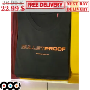 Bullet Proof Worldwide Since 2013 Shirt