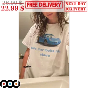 Cars This Car Looks Like Clairo Shirt