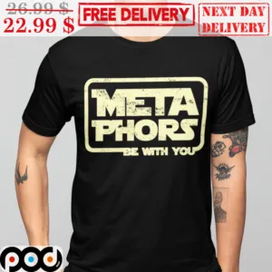 Meta Phors Be With You Vintage Shirt