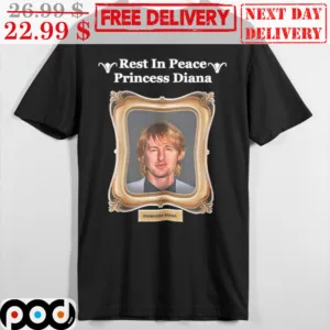 Owen Wilson Rest In Peace Princess Diana Shirt