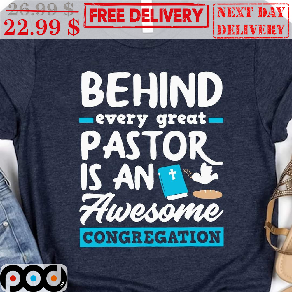 Behind Every Great Pastor Is An Awesome Congregation Vintage Shirt