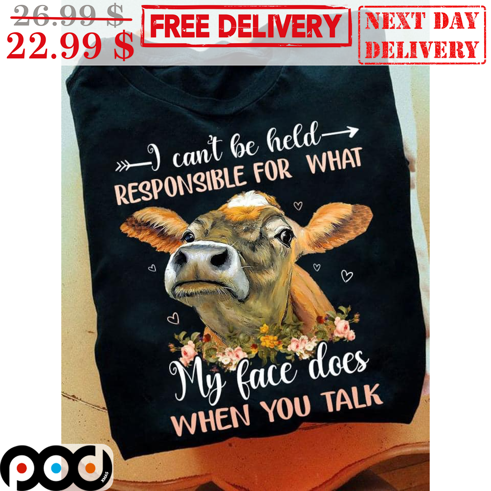 Cow Flower I Can't Be Held Responsible For What My Face Does When You Talk Farm Vintage Shirt