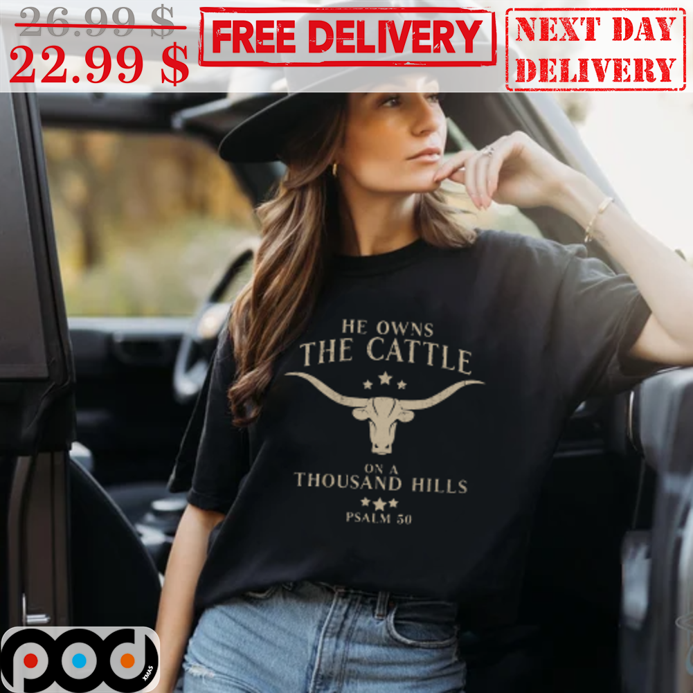 Bull Skull He Owns The Cattle On A Thousand Hills Vintage Shirt