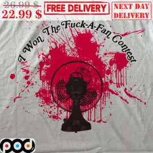 I Won The Fuck A Fan Contest Blood Shirt