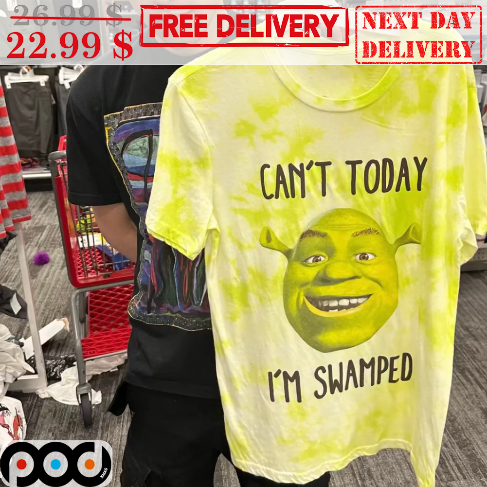Shrek Face Can't Today I'm Swamped Shirt