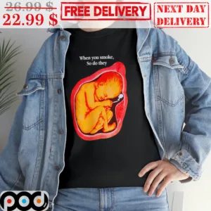 When You Smoke So Do They Baby Born Shirt