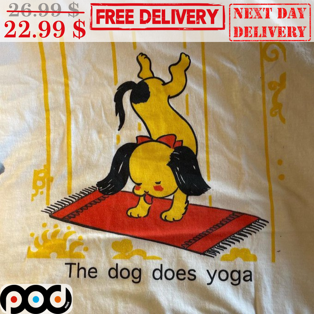 The Dog Does Yoga Cute Shirt