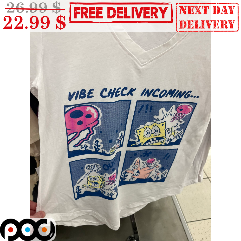Vibe Check Incoming Spongebob Cute Shirt