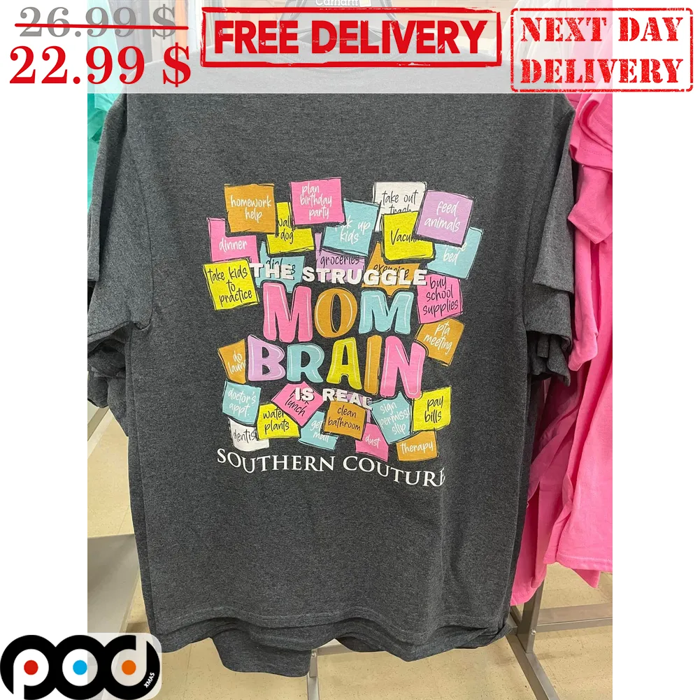 The Struggle Mom Brain Is Real Southern Couture Vintage Shirt