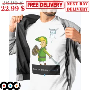 Dang It Bobby Listen Shirt