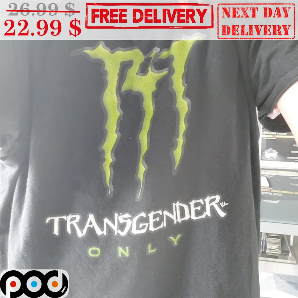 M Monster Transgender Only Shirt