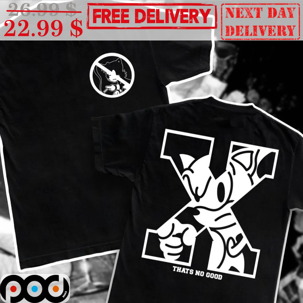 Sonic That's No Good X 2 Sides Shirt