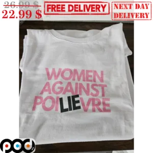 Women Against Poilievre Shirt