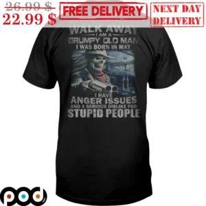 Ghost Death Cowboy Walk Away I Am A Grumpy Old Man I Was Born In May I Have Anger Issues And A Serious Dislike For Stupid People Vintage Shirt