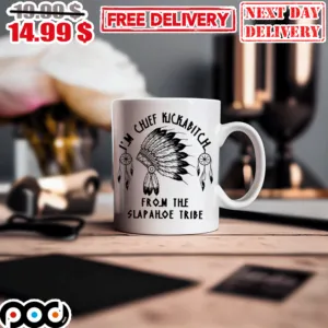 Native I’m Chief Kickabitch From The Slapahoe Tribe Coffee Mug