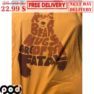 Real Bear Hugs Are Often Fatal Cute Shirt