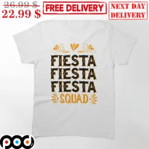 Fiesta Fiesta Fiesta Squad Festival Vintage Shirt