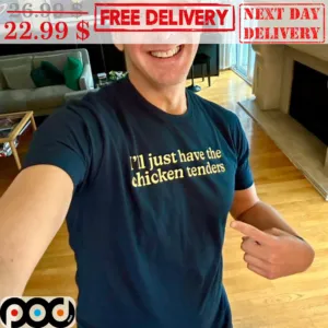 I'll Just Have The Chicken Tenders Vintage Shirt