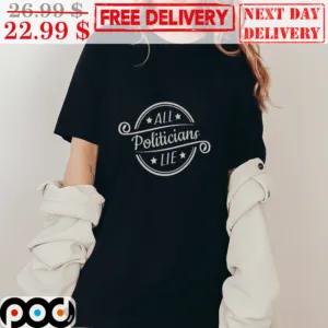All Politicians Lie Vintage Shirt