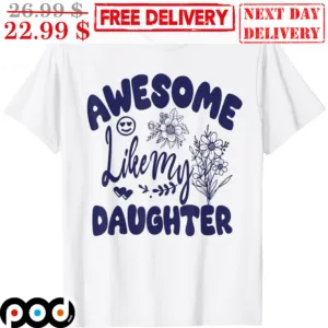 Awesome Like My Daughter Flower Smile Icon Vintage Shirt