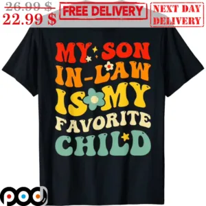 My Son In Law Is My Favorite Child Vintage Colorful Shirt