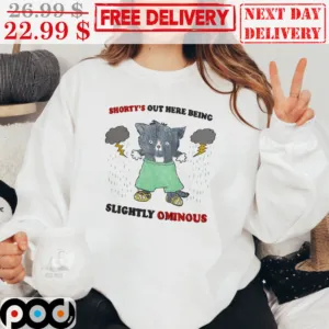Shorty's Out Here Being Slightly Ominous Rain Cute Cat Shirt