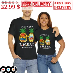 We Are On A Break Summerbreak Pinapple Vintage Shirt