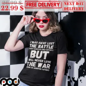 I May Have Lost The Battle But I Will Never Lose The War Vintage Shirt