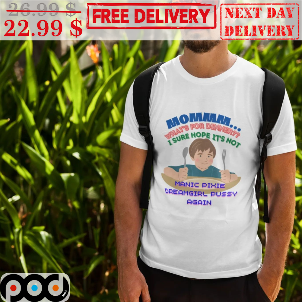 Mommm What's For Dinner I Sure Hope It's Not Boy Shirt