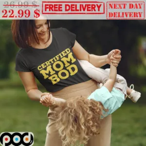 Certified Mom Bod Shirt