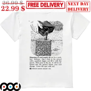 Disposing Of Used Engine Oil Can Be A Problem Vintage Shirt