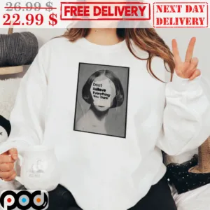 Don't Believe Everything You Think Lady Art Portrait Shirt
