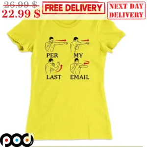 Guy Punch Per My Last Email Shirt