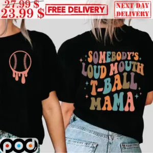 Baseball Somebody's Loud Mouth T ball Mama Vintage Shirt