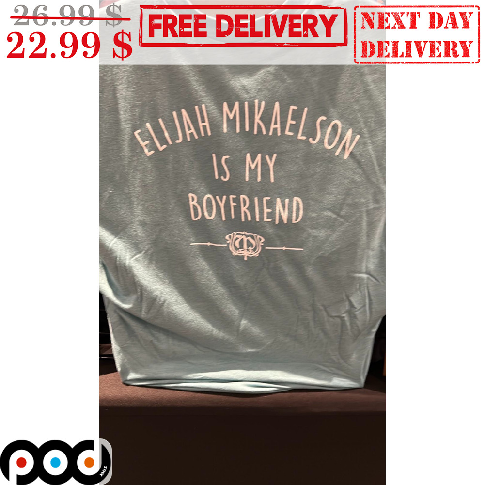 Elijah Mikaelson Is My Boyfriend Vintage Shirt