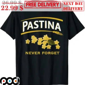 Pastina Never Forget Shirt