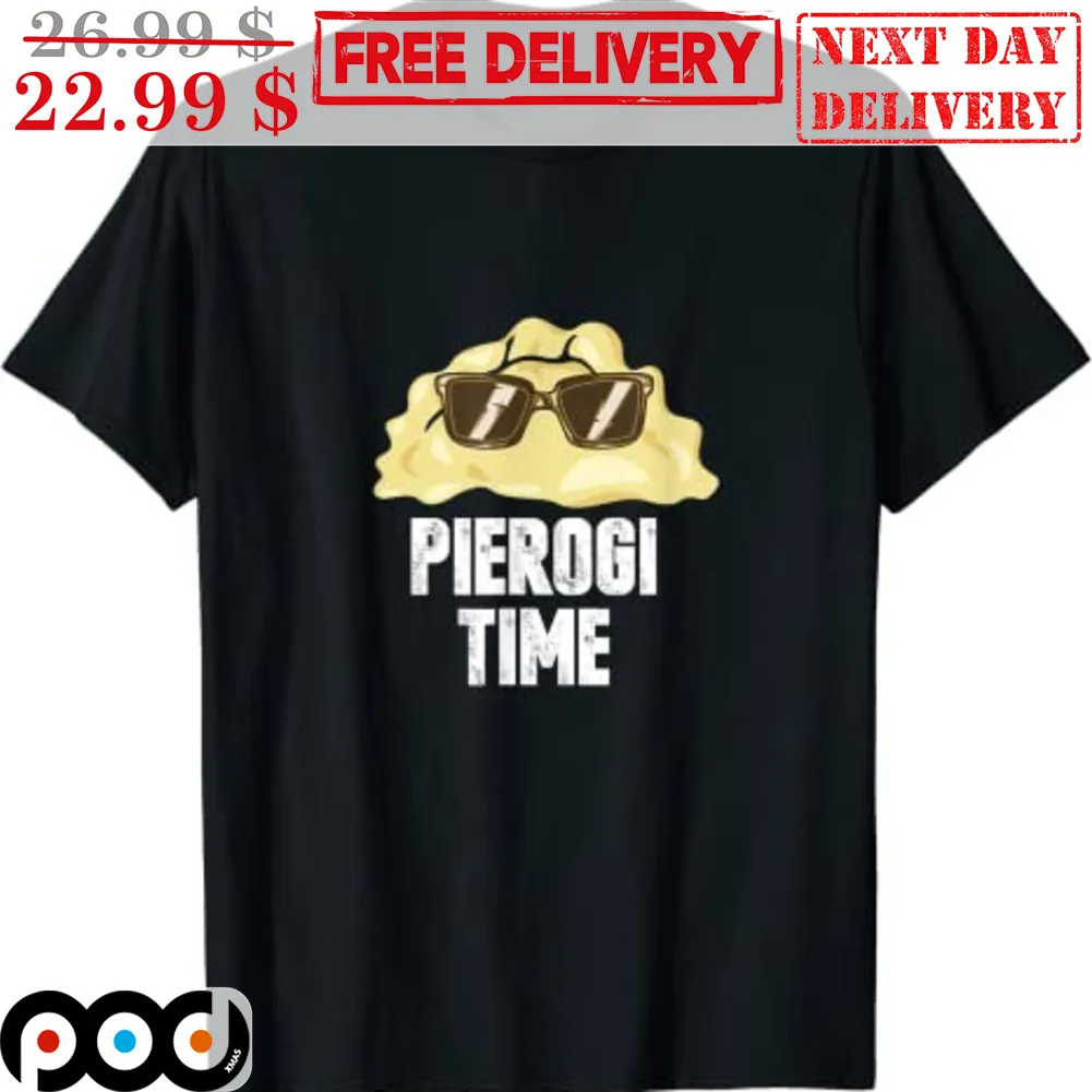 Pierogi Time Fun Shirt