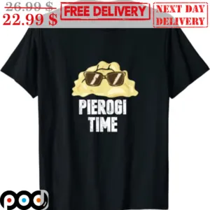 Pierogi Time Fun Shirt