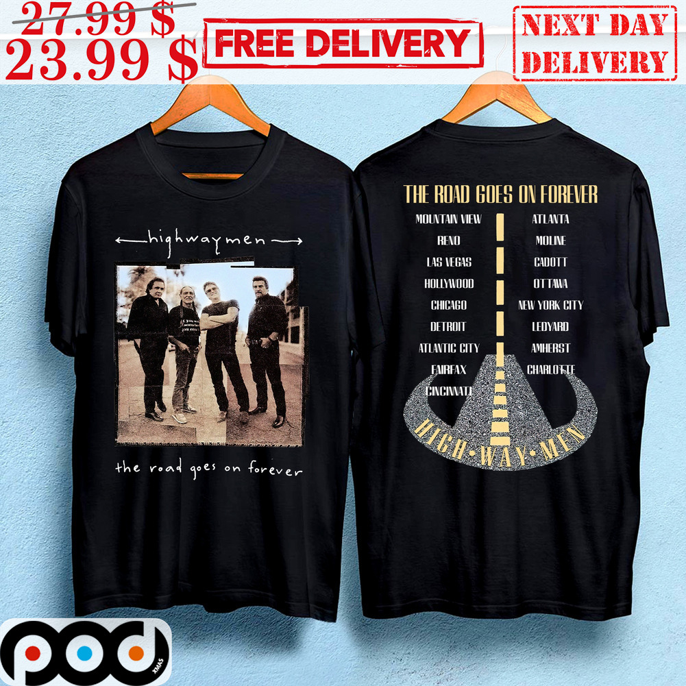 High Way Men The Road Goes On Forever Band Tour 2023 Vintage Shirt
