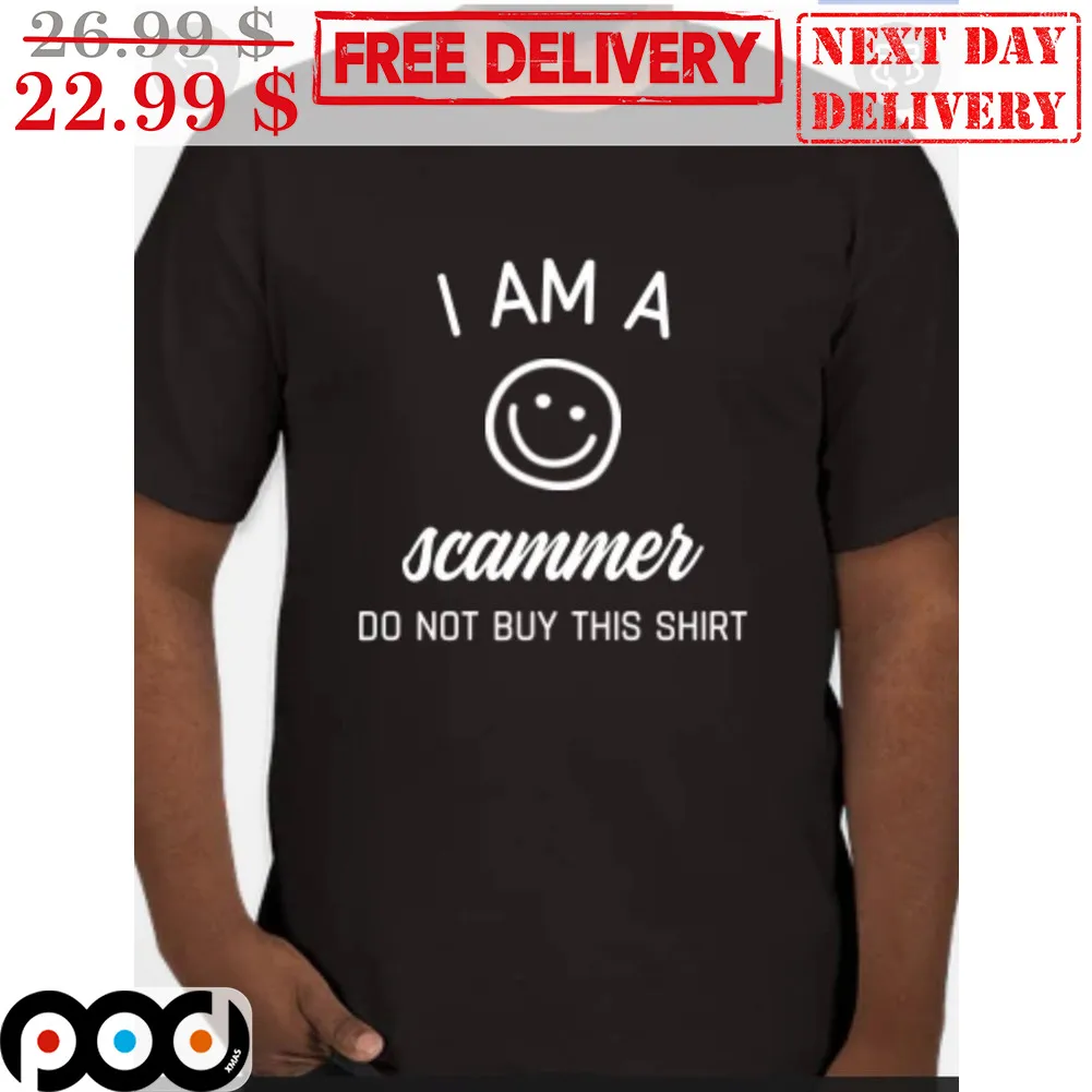 Smile Icon I Am A Scammer Do Not Buy This Shirt